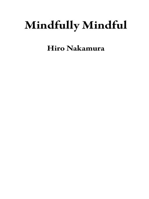 Title details for Mindfully Mindful by Hiro Nakamura - Available